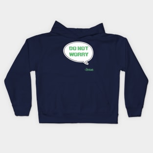 Bible quote "Do not worry" Don't worry Jesus in green Christian design Kids Hoodie